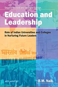 Education and Leadership: Role of Indian Universities and Colleges in Nurturing Future Leaders