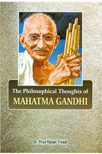 Philosophical Thoughts Of Mahatma Gandhi