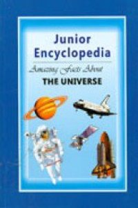 Universe : Junior Ency Amazing Facts About