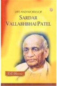 Life and Works of Sardar Vallabhbhai Patel