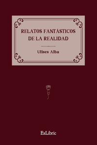 Relatos fantásticos de la realidad