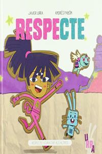 RESPECTE: Respecte i cura cap als altres