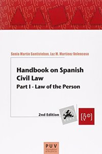 Handbook on Spanish Civil Law, 2nd. Edition: Part I. Law of the Person