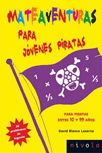 Mateaventuras para jovenes piratas: 50 problemas de ingenio