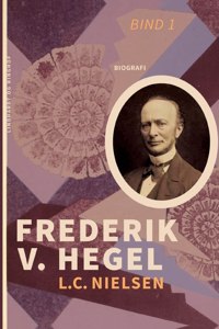 Frederik V. Hegel. Bind 1