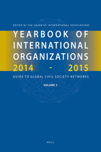 Yearbook of International Organizations 2014-2015 (Volume 3)