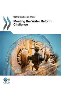 OECD Studies on Water Meeting the Water Reform Challenge