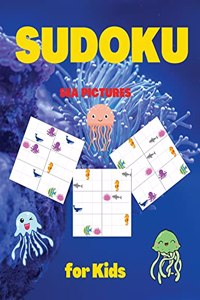 SUDOKU Sea Pictures for Kids: 30 Easy Sudoku Puzzles for Kids and Beginners - 30 puzzles 6X6 - With Solutions