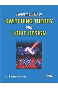 Fundamentals of Switching Theory and Logic Design