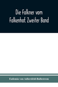 Falkner vom Falkenhof. Zweiter Band
