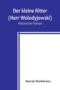 Der kleine Ritter (Herr Wolodyjowski)