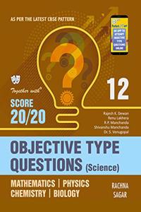 Together With Science Objective Type Questions (Mathematics, Physics, Chemistry & Biology) For Class 12
