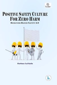 Positive Safety Culture for Zero-Harm: Behaviour Based Safety 2.0