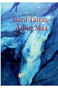 Isäni Taivas Äitini Maa