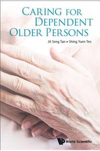 Caring for Dependent Older Persons