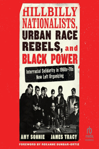 Hillbilly Nationalists, Urban Race Rebels, and Black Power