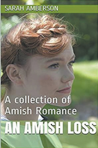 Amish Loss A Collection of Amish Romance