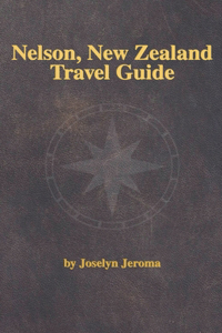 Nelson, New Zealand Travel Guide