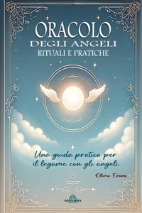 Oracolo Degli Angeli - Rituali e Pratiche