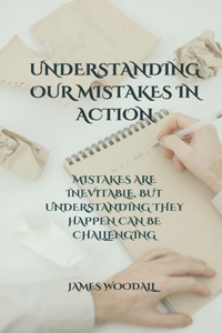 Understanding Our Mistakes in Action