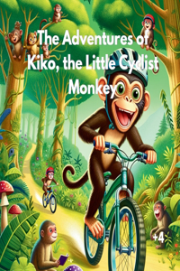 The Adventures of Kiko, the Little Cycling Monkey