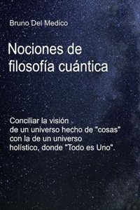 Nociones de filosofía cuántica.