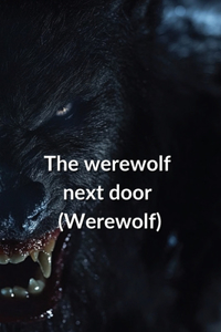 The werewolf next door (Werewolf)