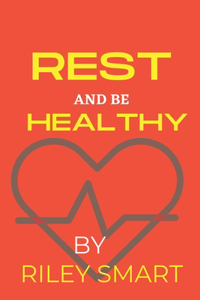 Rest and be healthy