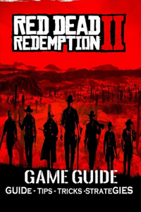 RED DEAD REDEMPTION 2 The Latest Guide