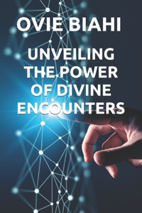 Unveiling the Power of Divine Encounters
