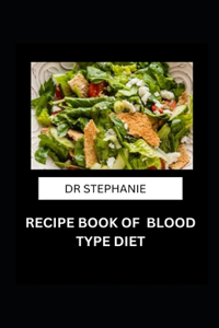 Recipe Book of Blood Type Diet