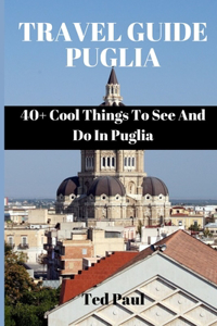 Travel Guide Puglia 2023