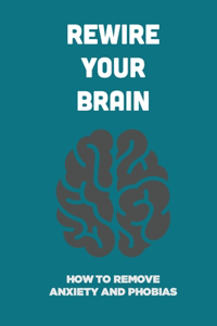 Rewire Your Brain