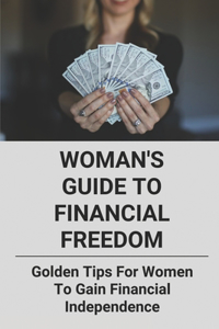 Woman's Guide To Financial Freedom