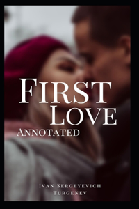 First Love Annotated