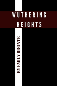 Wuthering Heights by Emily Bronte