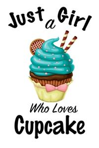 Just A Girl Who Loves Cupcake