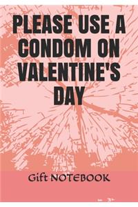 Please Use a Condom on Valentine's Day