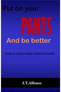 Put on Your Pants