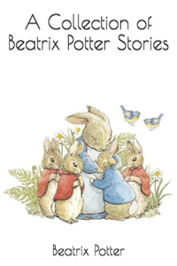 A Collection of Beatrix Potter Stories