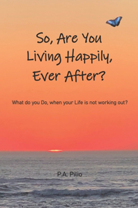 So, Are you Living Happily Ever After?