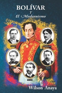 Bolívar Y El Modernismo
