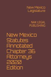 New Mexico Statutes Annotated Chapter 36 Attorneys 2020 Edition