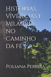 Histórias, Vivências e Milagres no Caminho da Fé