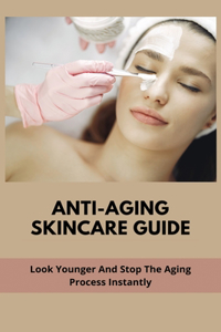 Anti-Aging Skincare Guide