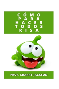 Cómo Para Hacer Todos Risa