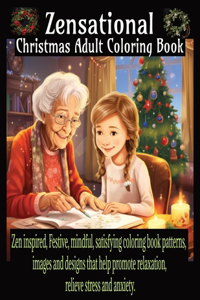 Zensational Christmas Adult Coloring Book; 101 Incredible Patterns Adults Coloring Book