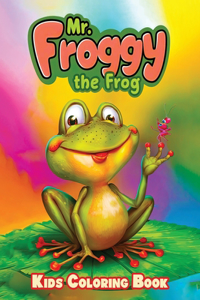 Mr. Froggy The Frog Kids Coloring Book