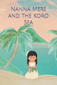 Nanna Mere and the Koro Sea