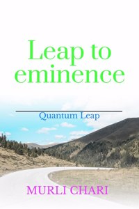 Leap To Eminence: Quantum Leap